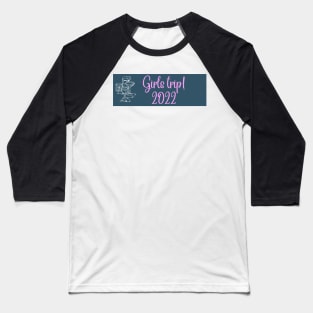 Girls trip 2022 cocktails Baseball T-Shirt